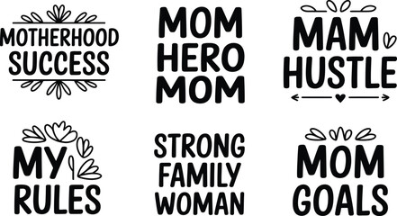 Obraz premium Motherhood success mom hero mom mama hustle mom rules my hero mom strong family woman mom goals mama bear mom the legend legendary mom.