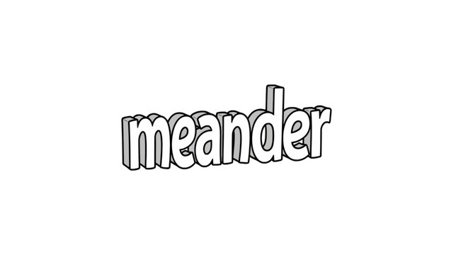Meander word in bold three dimensional cartoon font