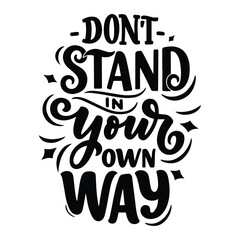 Fototapeta premium Inspirational motivational quote Don't stand in your own way