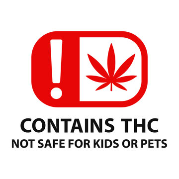Contains THC Cannabis Warning Label Not Safe for Kids or Pets for Legal Marijuana Product Packaging Safety Compliance