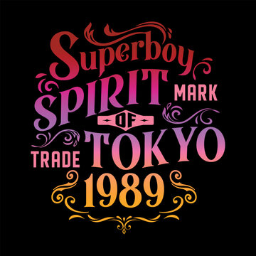 Vintage typography lettering Superboy Spirit of Tokyo 1989 with colorful gradient and decorative ornaments on a black background. Ideal for t-shirt print and apparel design.