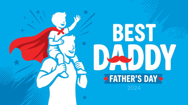 Father carrying child with superhero cape, bright blue background celebrating Father&rsquo;s Day 2026 with bold &ldquo;Best Daddy&rdquo; typography