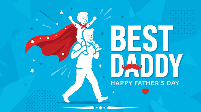 Father carrying child with superhero cape, bright blue background celebrating Father&rsquo;s Day 2026 with bold &ldquo;Best Daddy&rdquo; typography