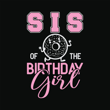 Sis of the Birthday Girl Family Donut Birthday