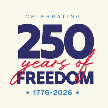 Celebrating 250 years of Anniversary Greeting card, banner, poster, template design with modern and script lettering. 4th of July Typography vector for America Independence Day Event
