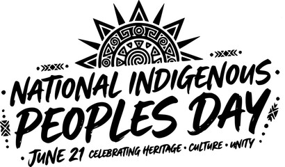 Obraz premium National Indigenous Peoples Day June 21st Celebrating Heritage Culture and Unity SVG Design with Tribal Sun Symbol and Bold Hand Lettering for Awareness Shirts and Banners