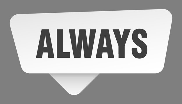 always sign. always white sticker isolated on gray background