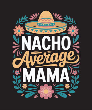 Nacho average mama