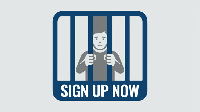 Man behind bars sign up.