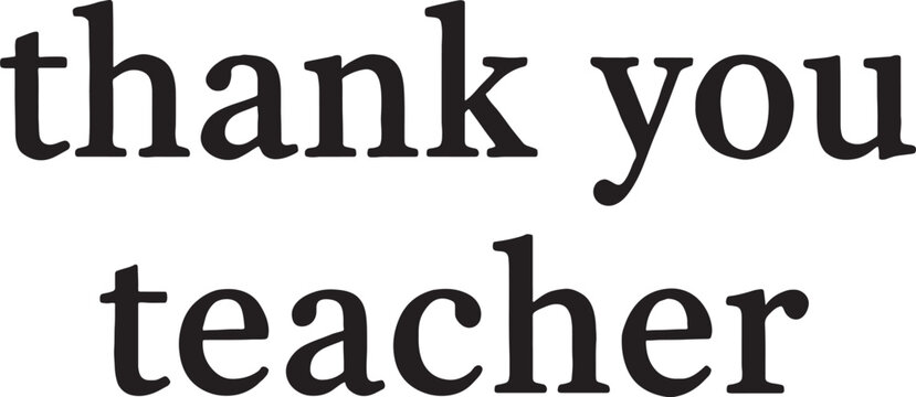 Handwritten calligraphy text expressing gratitude: thank you teacher with gratitude message appreciation gratitude educator thankful greeting calligraphy handwritten typography