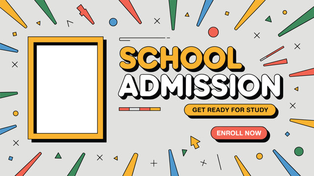 Colorful school admission banner uses vibrant geometric shapes and a large photo frame to invite new students for the academic year.