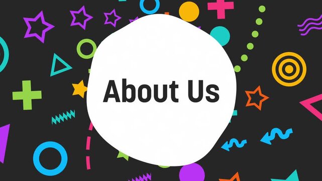 About Us Colorful Dark Black Abstract Random Elements Circular Rotating Text 