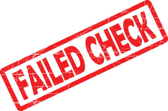 A red stamp with the words Failed Check