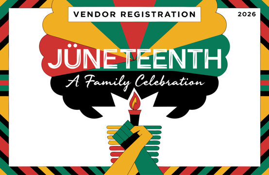 Juneteenth vendor registration 2026 a family celebration event flyer