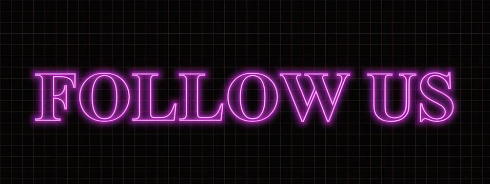 Electric neon sign with the words "follow us" in vivid purple illuminating a black grid backdrop, cool graphic.