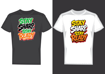 Fototapeta premium Stay Sharp Stay Ready Typography T-Shirt Design Vector, Bold Graffiti Streetwear Quote Illustration for Print on Demand