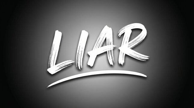 Liar text in white brush stroke font, bold dishonest concept typography on dark background, deceit and betrayal message for social issues