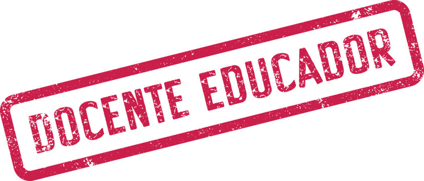 Official red rubber stamp with grunge finish marking Docente Educador for learning leadership