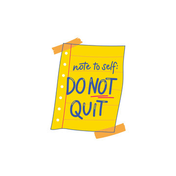 Colorful motivational note to self saying do not quit on yellow paper with blue text and orange tape