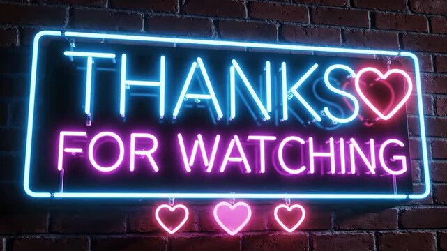 Neon thanks for watching sign with hearts on a brick wall background for video outro and social media content.