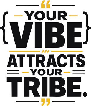 Your vibe attracts your tribe, typography design for tshirt, poster, mug, sticker, and other print items inspirational quote vector illustration