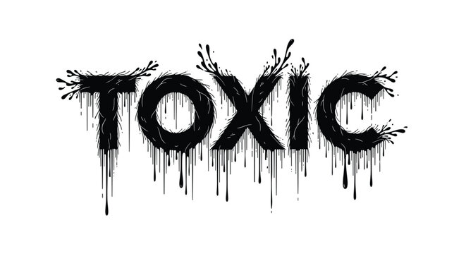 Toxic word written in a dark gritty font with liquid drips and splatter effects resembling ink or slime on white.