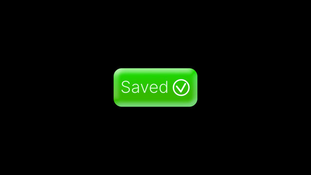 Saved Confirmation Button Animation &ndash; Bright Green Success Notification Interface with Check Mark Icon and Modern Glow Effects for Mobile Apps, Software Demos and User Experience Videos