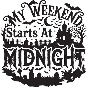 Halloween silhouette graphic with text my weekend starts at midnight