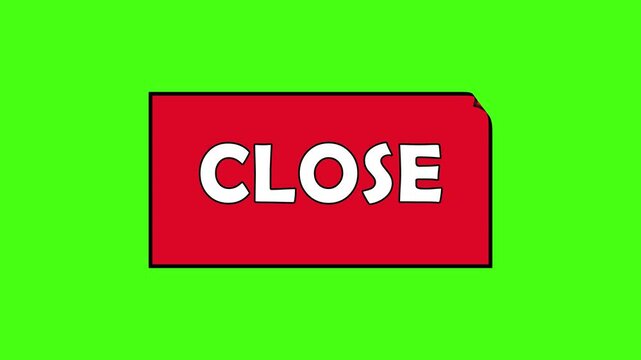 Red sign animation with the text CLOSE on green screen background. Cartoon shop closed, end, or exit banner for video overlay.