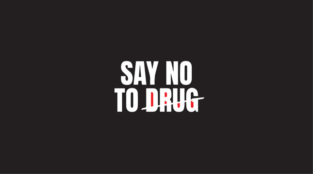 Black background vector illustration with bold text message promoting awareness to say no and reject drug use