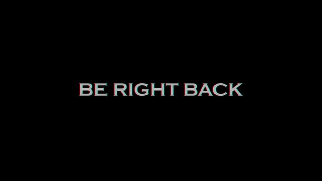 "Be Right Back" text animation with glitch effect, kinetic dotted typography for games and cinematic presentations. "Be Right Back" looping background, 4k video