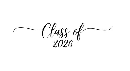 Obraz premium Class of 2026 elegant calligraphy text isolated on white background