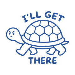 Obraz premium Determined cartoon turtle with motivational text on white background illustration