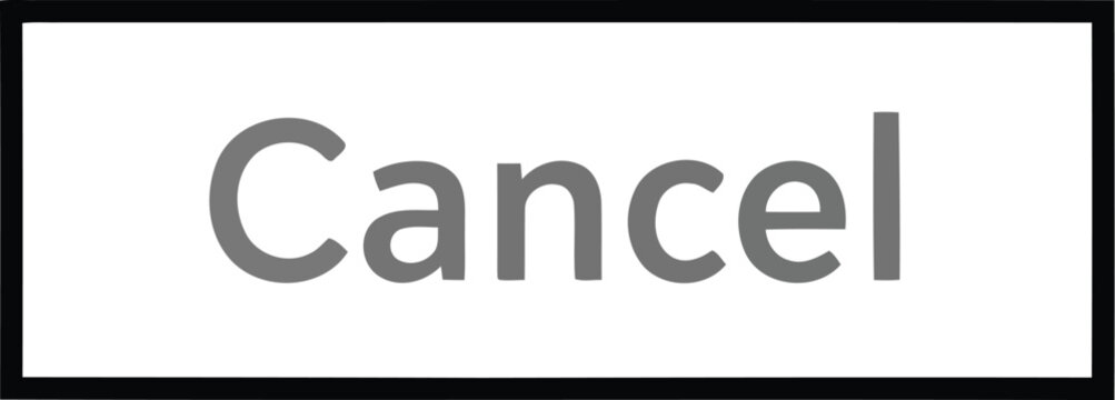 Cancel button icon with white background and gray text, simple minimal interface sign for web and app design