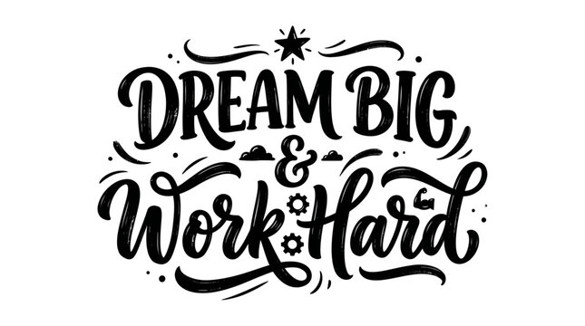 Dream Big and Work Hard Motivational Typography Design with Inspirational Quote about Success and Perseverance