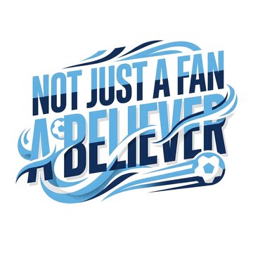 T-shirt design Not just a fan a believer soccer quote with dynamic blue swirl elements
