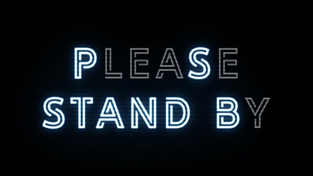 please stand by text neon animation