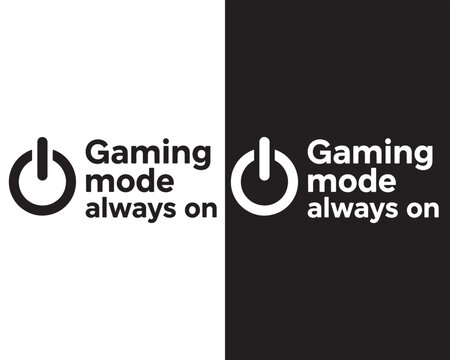 Gaming mode always on text with power symbol on a white and black t-shirt design graphic