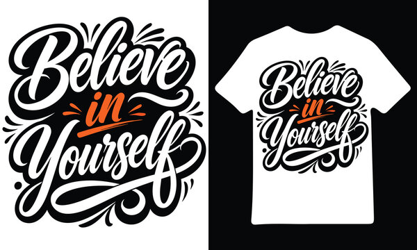 Believe in yourself inspirational quote typography t-shirt design vector illustration