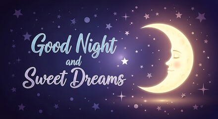 Fototapeta premium Good night and sweet dreams text with a cute sleepy crescent moon in a starry sky illustration
