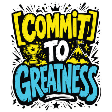 Commit to greatness motivational quote with trophy and mountain graphic design
