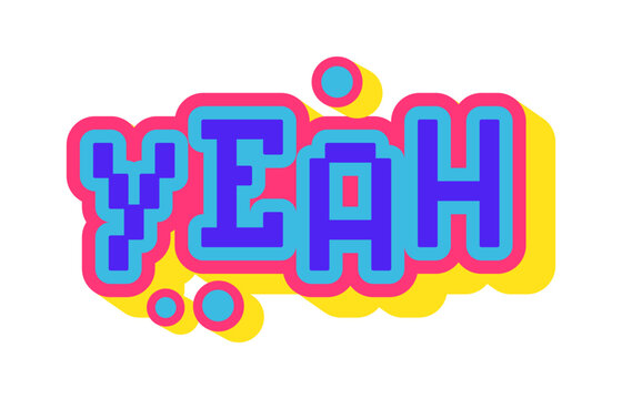 Yeah Y2K groovy sticker or vintage print. Retro positive funky vector label, funny cute groovy tag. Vintage 60s Y2K patch or hippie 80s cartoon sticker with 8bit game pixelated typography text