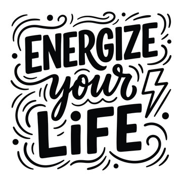 Energize your life hand lettered quote with lightning bolt illustration energize lightning typography lettering