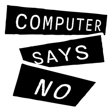 Computer Says No &ndash; the ultimate passive aggressive shutdown for every bureaucratic dead end. A beloved British comedy classic and the perfect gift for anyone who's ever been denied without reason.