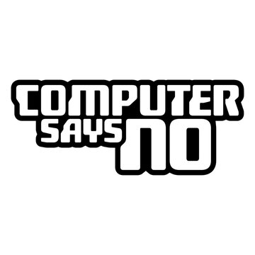 Computer Says No &ndash; the ultimate passive aggressive shutdown for every bureaucratic dead end. A beloved British comedy classic and the perfect gift for anyone who's ever been denied without reason.