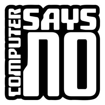 Computer Says No &ndash; the ultimate passive aggressive shutdown for every bureaucratic dead end. A beloved British comedy classic and the perfect gift for anyone who's ever been denied without reason.