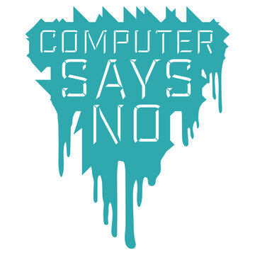 Computer Says No &ndash; the ultimate passive aggressive shutdown for every bureaucratic dead end. A beloved British comedy classic and the perfect gift for anyone who's ever been denied without reason.