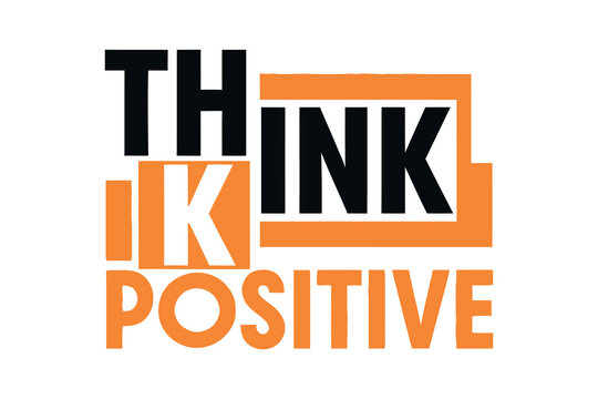 Inspirational think positive typography