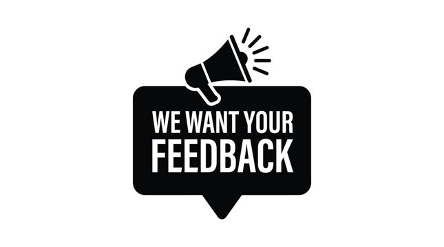 We want your feedback chat bubble banner with megaphone icon for customer survey vector