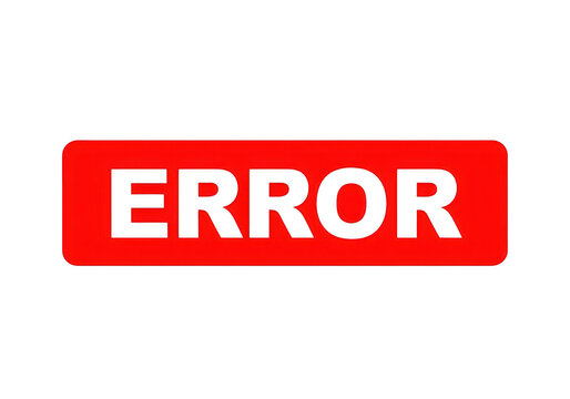 Rectangular red sign with the word error in bold black letters representing system failure, technical issues, and warning alerts for users isolated on a transparent background